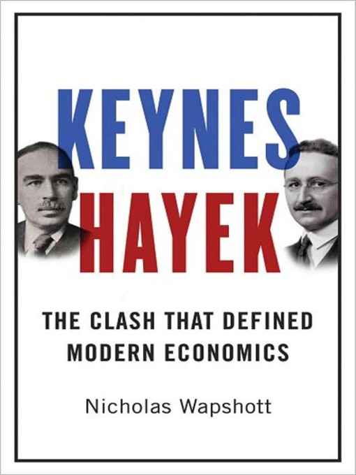 Title details for Keynes Hayek by Nicholas Wapshott - Available